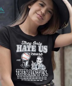 They Hate Us Cuz They Ain't Us Shirt