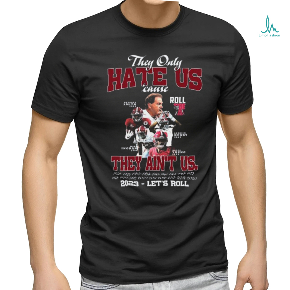 They Only Hate Us Cause They Ain’t Us 2023 – Let’s Roll T Shirt They Only Hate Us Cause They Ain’t Us 2023 – Let’s Roll T Shirt