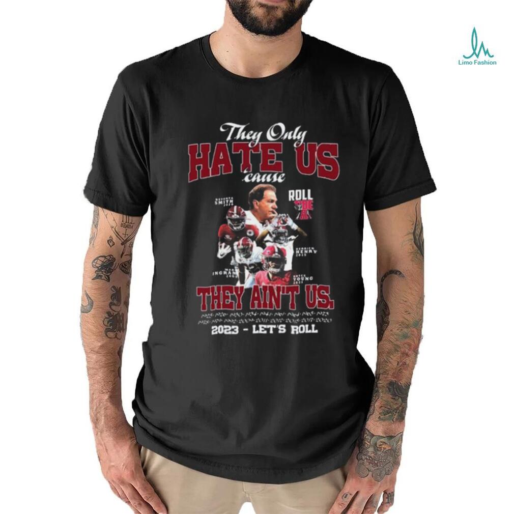 They Only Hate Us Cause They Ain’t Us 2023 – Let’s Roll T Shirt They Only Hate Us Cause They Ain’t Us 2023 – Let’s Roll T Shirt