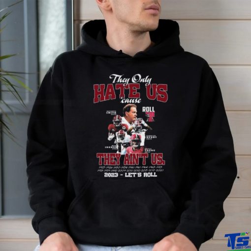 They Only Hate Us Cause They Ain’t Us 2023 – Let’s Roll T Shirt