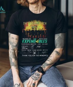 They’ll Die When They’re Dead 13 Years Of 2010 – 2023 The Expend4bles Thank You For The Memories T Shirt