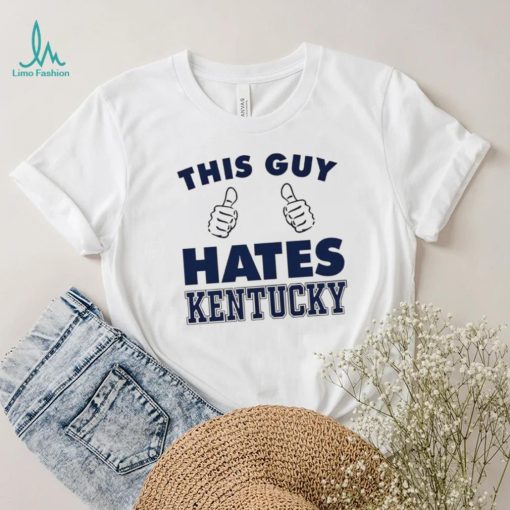 This Guy Hate Kentucky New Shirt