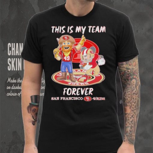 This Is My Team Forever San Francisco 49ers Mickey Mouse T Shirt