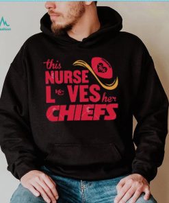 This Nurse Loves Her Kansas City Chiefs NFL 2024 shirt, hoodie, sweater, long sleeve and tank top This Nurse Loves Her Kansas City Chiefs NFL 2024 shirt