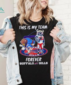 This is my team forever Buffalo Bills shirt