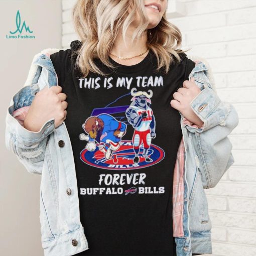 This is my team forever Buffalo Bills shirt