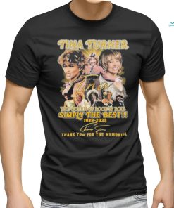 Tina Turner The Queen Of Rock N Roll Simply The Best 1939 – 2023 Thank You For The Memories Signature Shirt