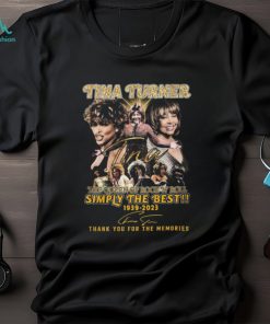 Tina Turner The Queen Of Rock N’ Roll Simply The Best 1939 – 2023 Thank You For The Memories T Shirt