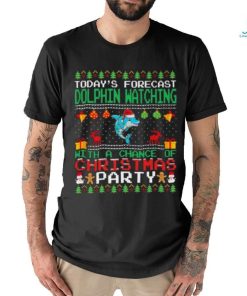 Today’s Forecast Dolphin watching with a chance of Christmas party 2023 Shirt