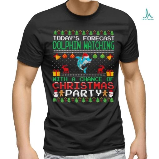 Today’s Forecast Dolphin watching with a chance of Christmas party 2023 Shirt