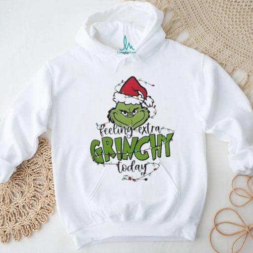 Top feeling extra Grinchy today light christmas shirt