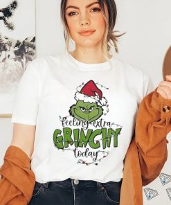 Top feeling extra Grinchy today light christmas shirt