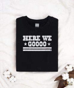 Top here we goooo shirt, hoodie, sweater, long sleeve and tank top Top here we goooo shirt