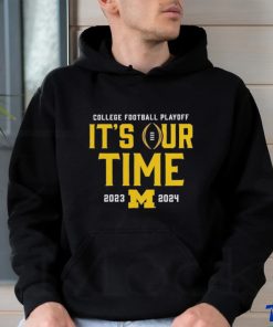 Top michigan Wolverines 2023 College Football Playoff It’s out time 2023 2024 shirt