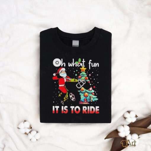 Top oh what fun it is to ride christmas 2023 shirt