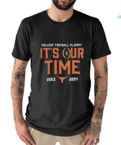 Top texas Longhorns 2023 College Football Playoff It’s out time 2023 2024 shirt