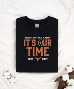 Top texas Longhorns 2023 College Football Playoff It’s out time 2023 2024 shirt