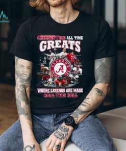 Torunstyle] Alabama Crimson Tide All Time Greats Where Legends Are Made Roll Tide Roll Unisex T Shirt