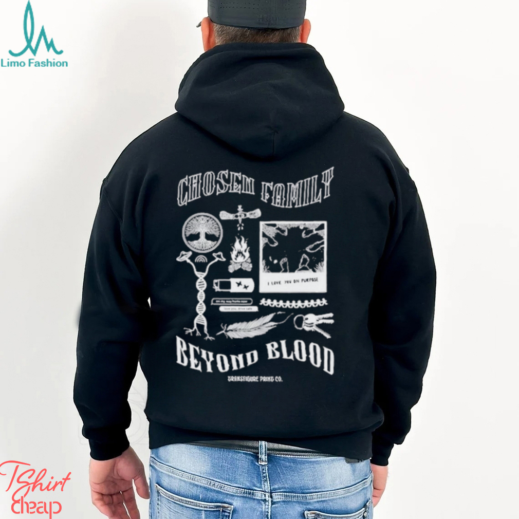 Transfigureprintco Chosen Family Beyond Blood Shirt Transfigureprintco Chosen Family Beyond Blood Shirt