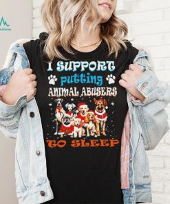 Trending I support putting animal abusers to sleep shirt