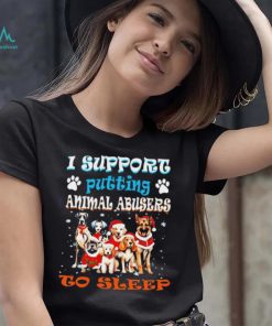 Trending I support putting animal abusers to sleep shirt