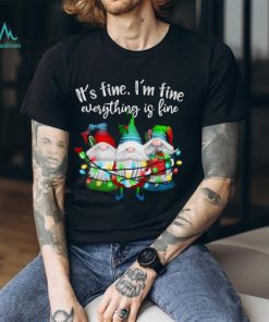 Trends Its Fine Im Fine Everything Is Fine Gnome Christmas Lights T Shirts