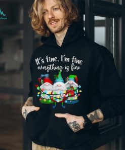 Trends Its Fine Im Fine Everything Is Fine Gnome Christmas Lights T Shirts