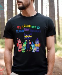 Trends Kindergarten Teacher Its A Good Day To Teach Tiny Humans T Shirts