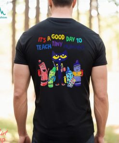 Trends Kindergarten Teacher Its A Good Day To Teach Tiny Humans T Shirts