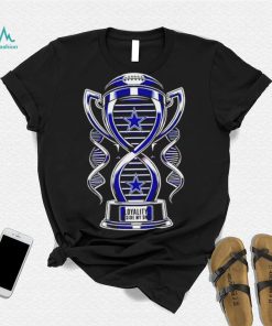 Trophy Dallas Cowboys loyalty inside my DNA shirt, hoodie, sweater, long sleeve and tank top Trophy Dallas Cowboys loyalty inside my DNA shirt