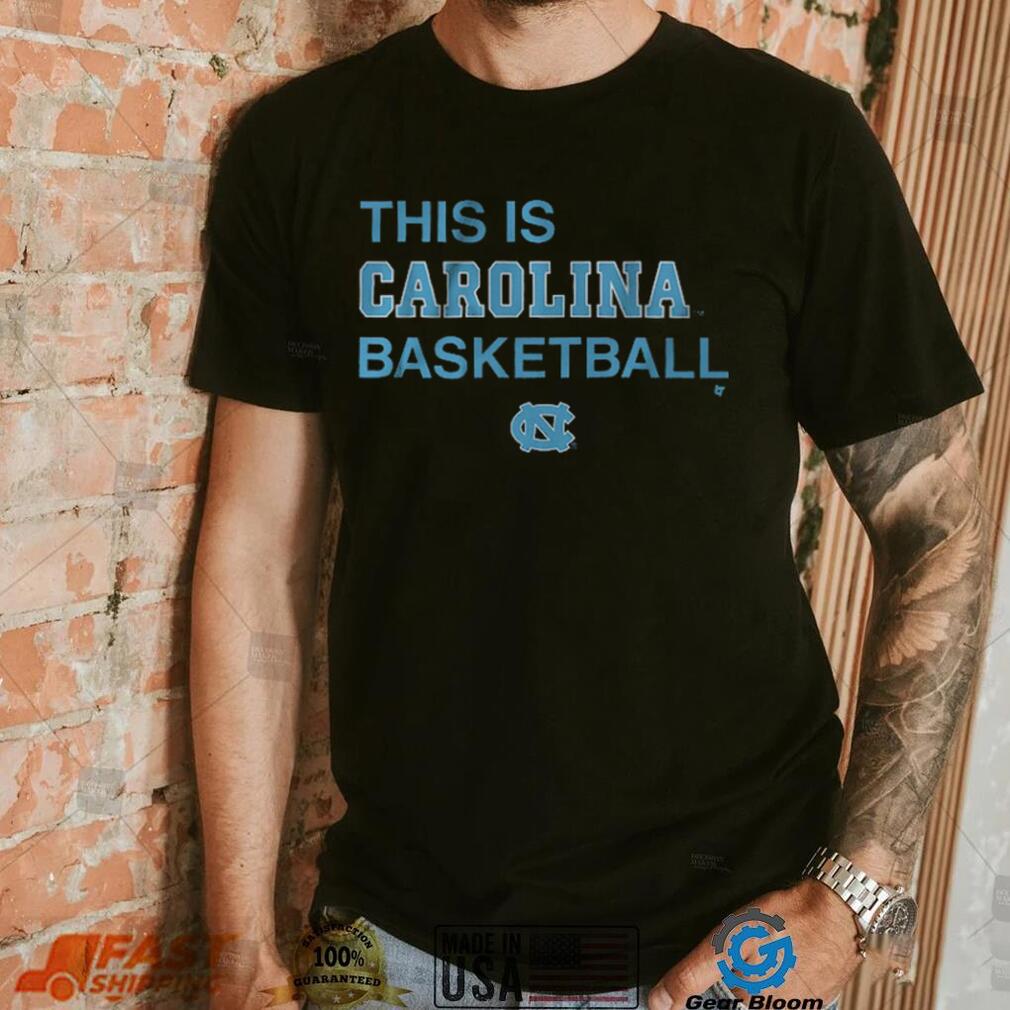 UNC This is Carolina Basketball Shirt UNC This is Carolina Basketball Shirt