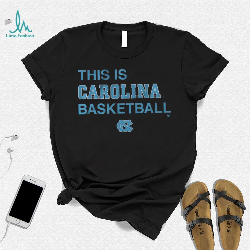 UNC This is Carolina Basketball Shirt UNC This is Carolina Basketball Shirt