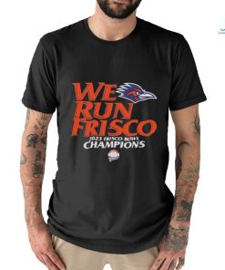 UTSA Football We Run Frisco 2023 Frisco Bowl Champions Unisex T Shirt