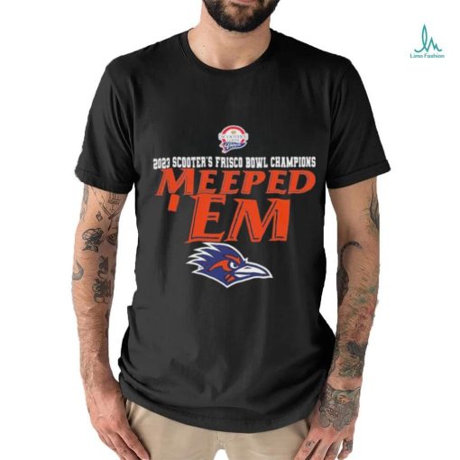 UTSA Roadrunners Are 2023 Frisco Bowl Champions Meeped Em Unisex T Shirt