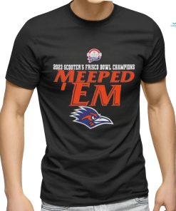 UTSA Roadrunners Are 2023 Frisco Bowl Champions Meeped Em Unisex T Shirt