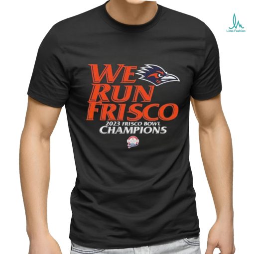 University of Texas San Antonio Football 2023 Frisco Bowl Champions We Run Frisco Shirt
