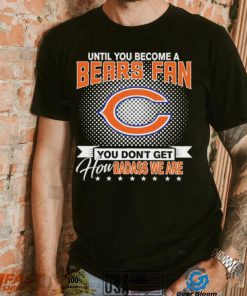 Until You Become A Nfl Fan You Don’t Get How Dabass We Chicago Bears 2024 Sweatshirt