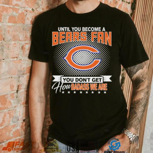 Until You Become A Nfl Fan You Don’t Get How Dabass We Chicago Bears 2024 Sweatshirt
