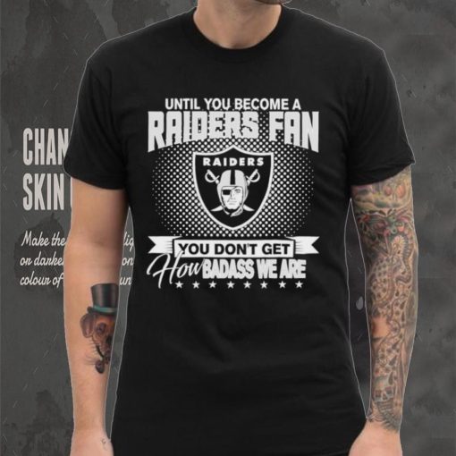 Until You Become A Nfl Fan You Don’t Get How Dabass We Las Vegas Raiders 2024 Sweatshirt