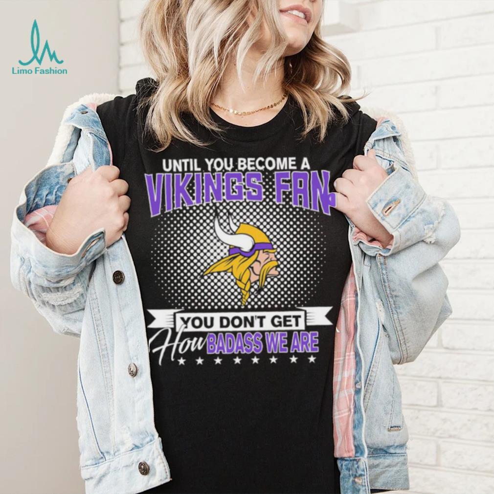 Until You Become A Nfl Fan You Don’t Get How Dabass We Minnesota Vikings 2024 Sweatshirt Until You Become A Nfl Fan You Don’t Get How Dabass We Minnesota Vikings 2024 Sweatshirt