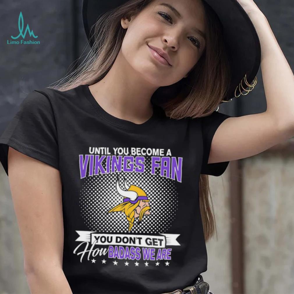 Until You Become A Nfl Fan You Don’t Get How Dabass We Minnesota Vikings 2024 Sweatshirt Until You Become A Nfl Fan You Don’t Get How Dabass We Minnesota Vikings 2024 Sweatshirt