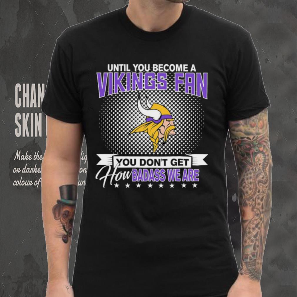 Until You Become A Nfl Fan You Don’t Get How Dabass We Minnesota Vikings 2024 Sweatshirt Until You Become A Nfl Fan You Don’t Get How Dabass We Minnesota Vikings 2024 Sweatshirt