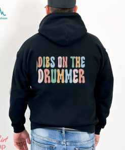 Vintage Dibs On The Drummer Shirt Tee Drumming Gift Classic Sweatshirt