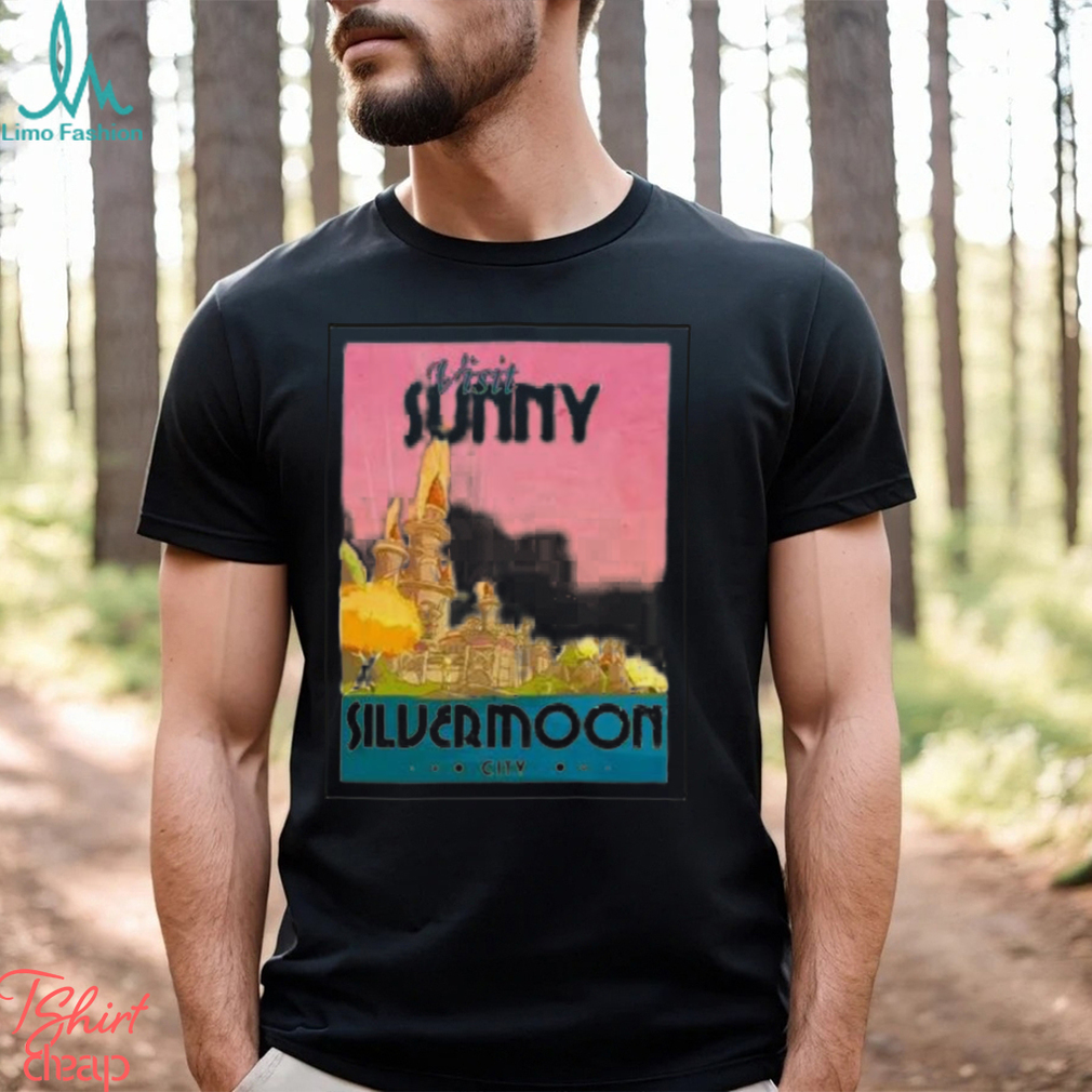 Visit sunny silvermoon city poster shirt Visit sunny silvermoon city poster shirt