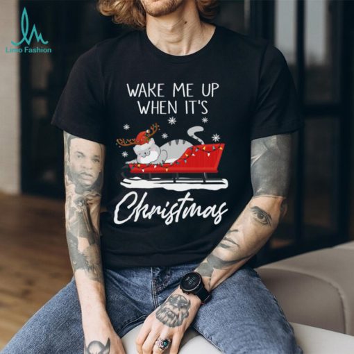 Wake Me Up When It’s Christmas Shirt