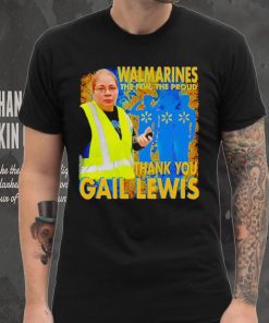Walmarines The Few The Proud Thank You Gail Lewis Shirt