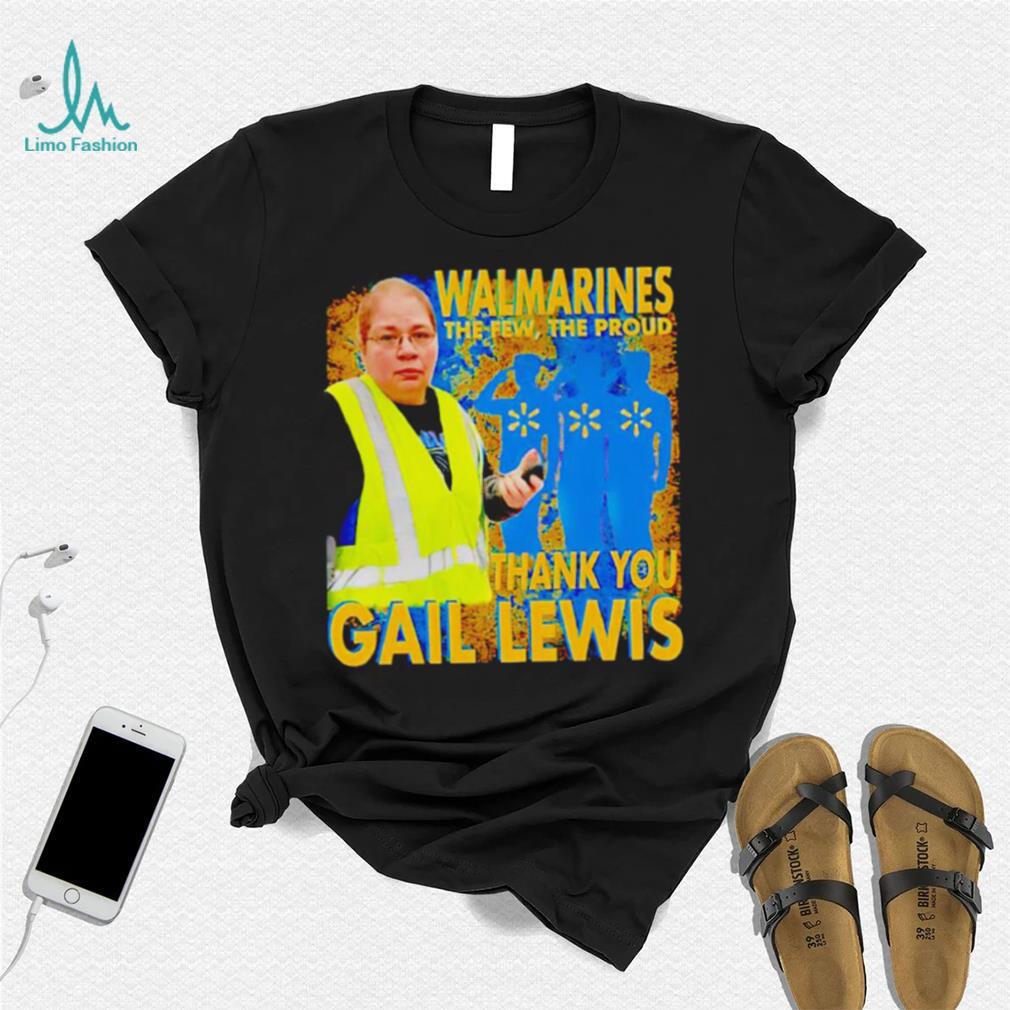Walmarines The Few The Proud Thank You Gail Lewis Shirt Walmarines The Few The Proud Thank You Gail Lewis Shirt