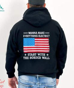 Wanna Make Everything Electric Shirt Start