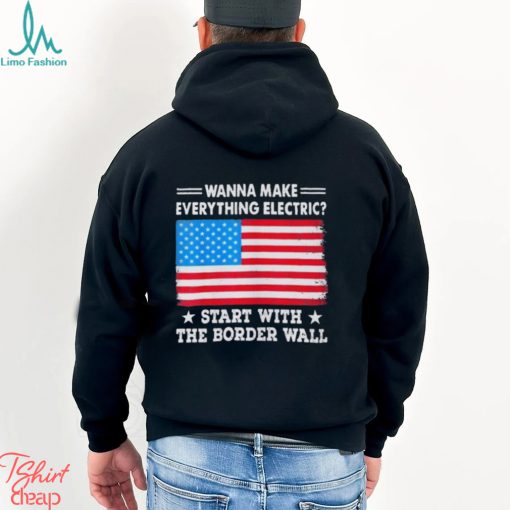 Wanna Make Everything Electric Shirt Start