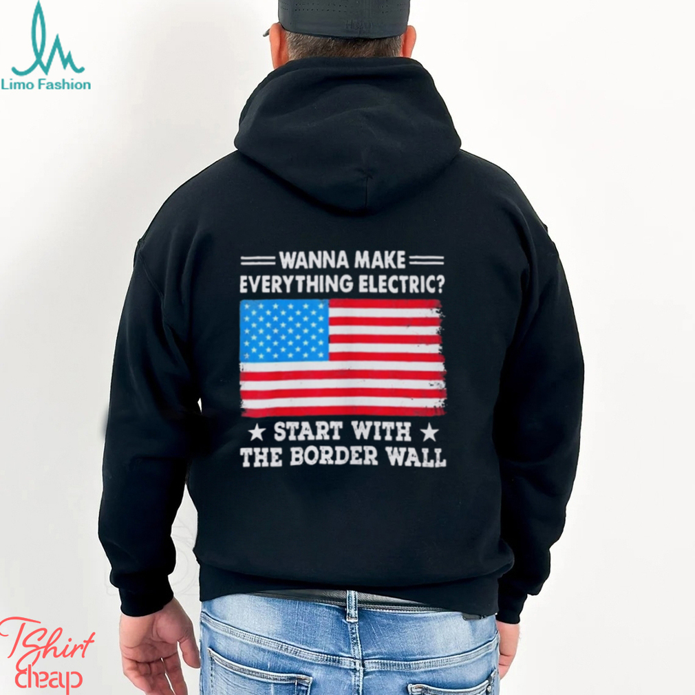 Wanna Make Everything Electric Shirt Start Wanna Make Everything Electric Shirt Start
